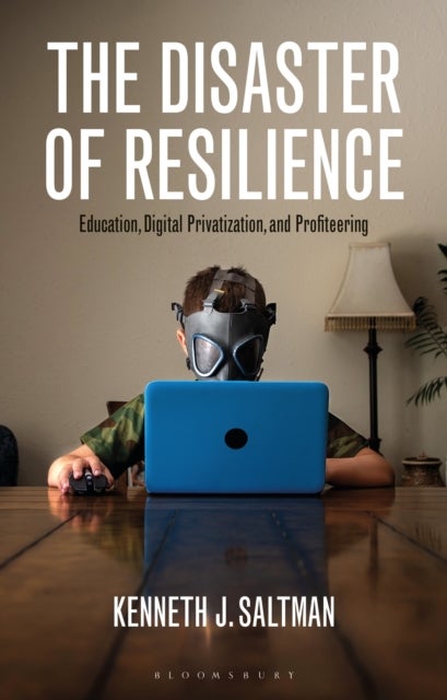 Disaster of Resilience - Education, Digital Privatization, and Profiteering