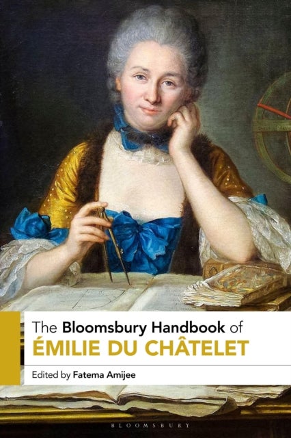 The Bloomsbury Handbook of Émilie Du Châtelet