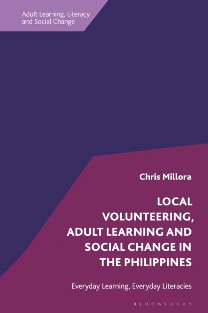 Local Volunteering, Adult Learning and Social Change in the Philippines - Everyday Learning, Everyday Literacies
