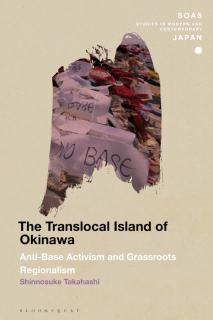 Translocal Island of Okinawa - Anti-Base Activism and Grassroots Regionalism