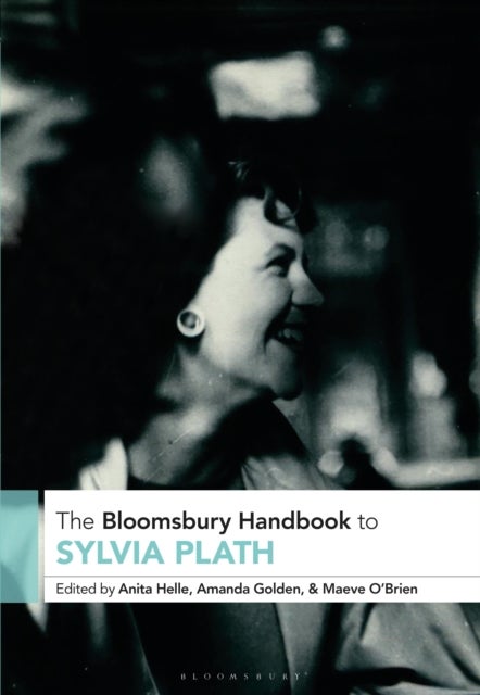 Bloomsbury Handbook to Sylvia Plath