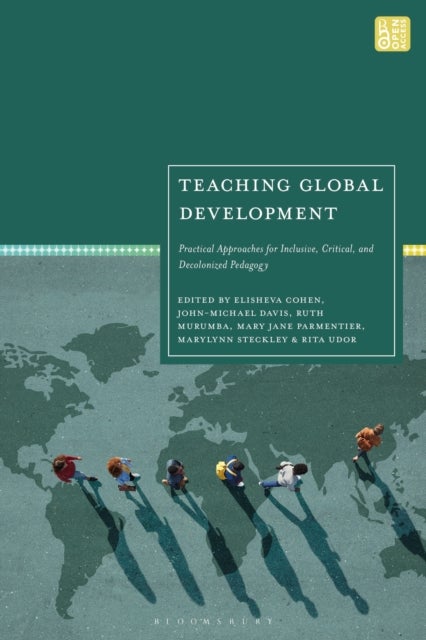 Teaching Global Development - Practical Approaches for Inclusive, Critical, and Decolonized Pedagogy
