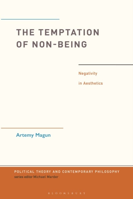 The Temptation of Non-Being - Negativity in Aesthetics