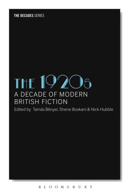 The 1920s - A Decade of Modern British Fiction