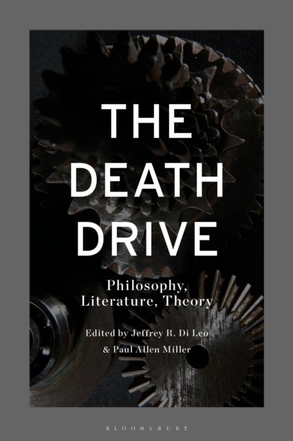 The Death Drive - Philosophy, Literature, Theory