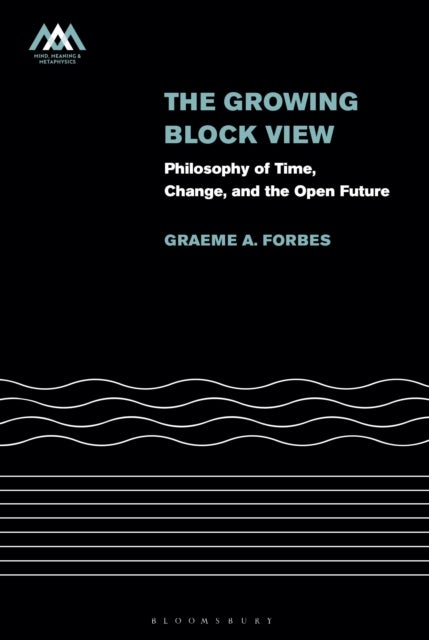 Growing-Block View - Philosophy of Time, Change, and the Open Future