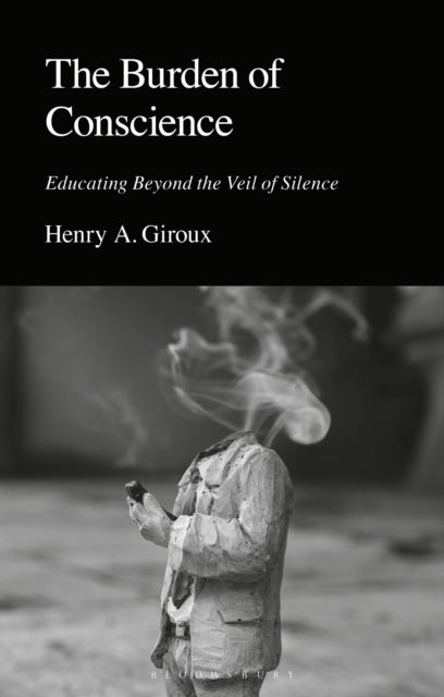Burden of Conscience - Educating Beyond the Veil of Silence