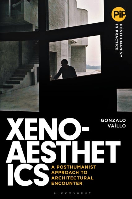 Xenoaesthetics - A Posthumanist Approach to Architectural Encounter