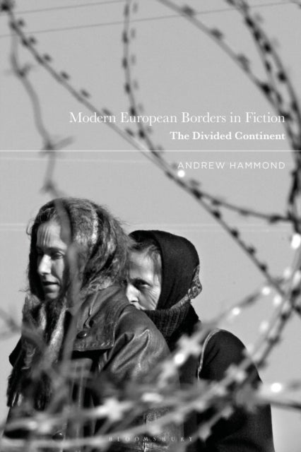 Modern European Borders in Fiction - The Divided Continent
