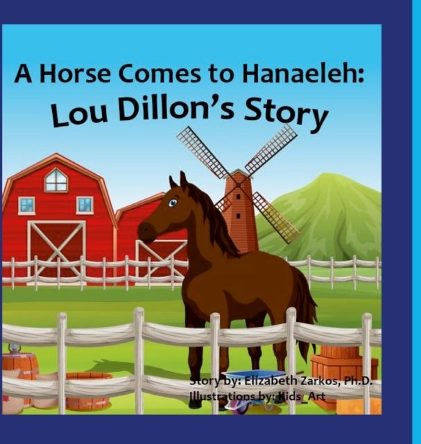 A Horse Comes to Hanaeleh - Lou Dillon's Story