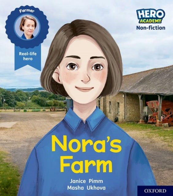 Hero Academy Non-fiction: Oxford Level 4, Light Blue Book Band: Nora''s Farm