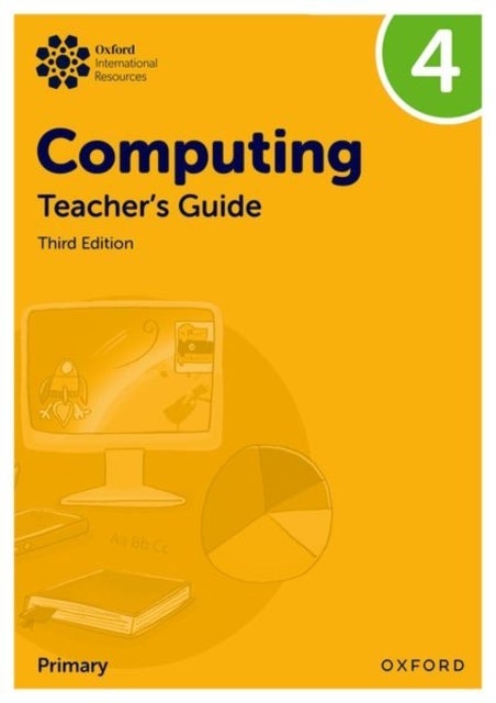 Oxford International Computing: Teacher's Guide 4