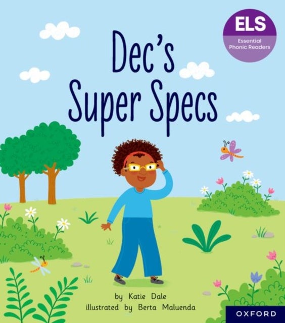 Essential Letters and Sounds: Essential Phonic Readers: Oxford Reading Level 6: Dec''s Super Specs