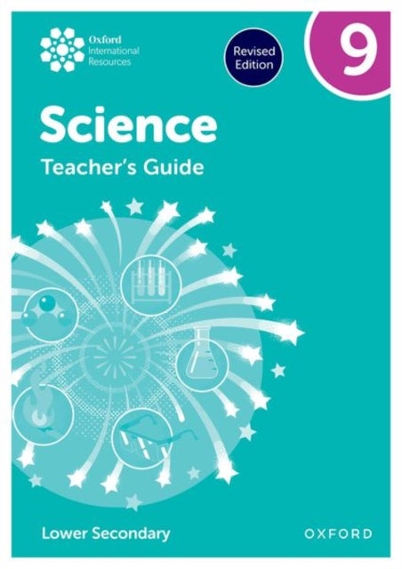 Oxford International Science: Teacher''s Guide 9 (Lower Secondary)