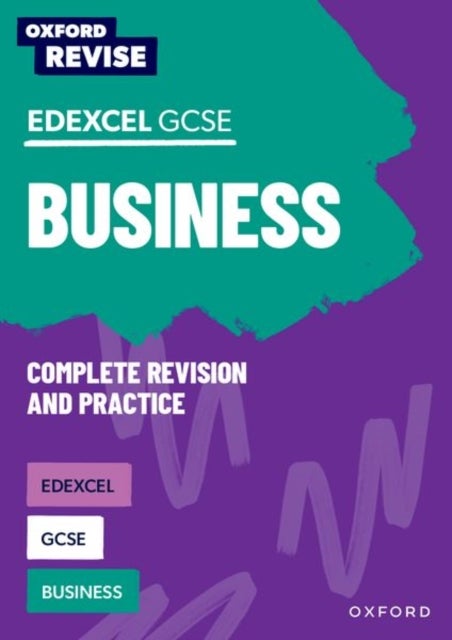 Oxford Revise: Edexcel GCSE Business Complete Revision and Practice - For the 2027 Exams