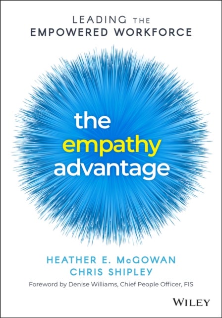 The Empathy Advantage - Leading the Empowered Workforce