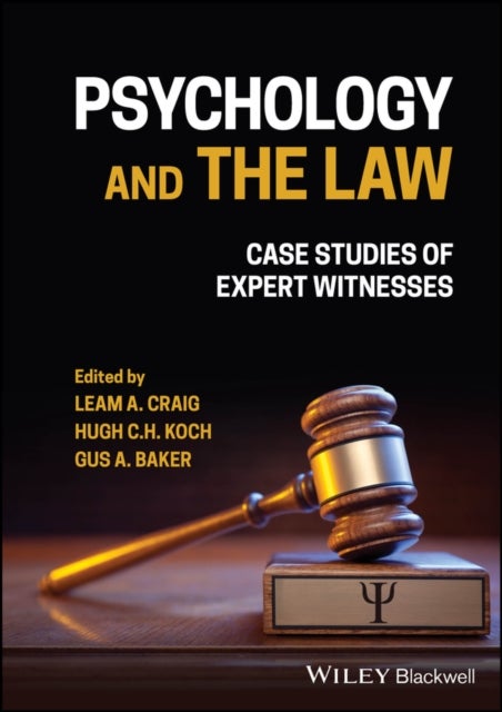 Psychology and the Law – Case Studies of Expert Witnesses - Case Studies of Expert Witnesses