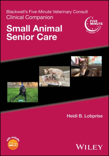 Blackwell's Five-Minute Veterinary Consult Clinical Companion - Small Animal Senior Care