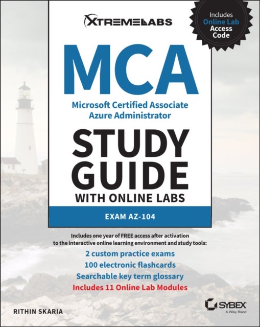 Microsoft Certified Associate Azure Administrator Study Guide with Online Labs: Exam AZ–104