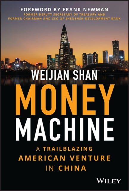 Money Machine – A Trailblazing American Venture in  China - A Trailblazing American Venture in China