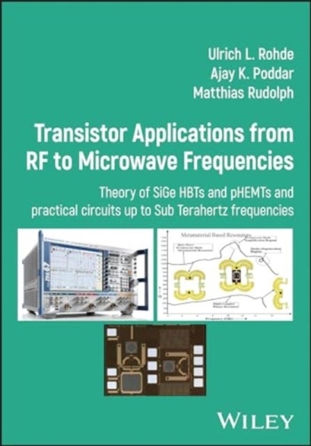 Transistor Applications from RF to Microwave Frequ encies - Theory of SiGe HBTs and pHEMTs and Practical Circuits Up to Sub Terahertz Frequencies