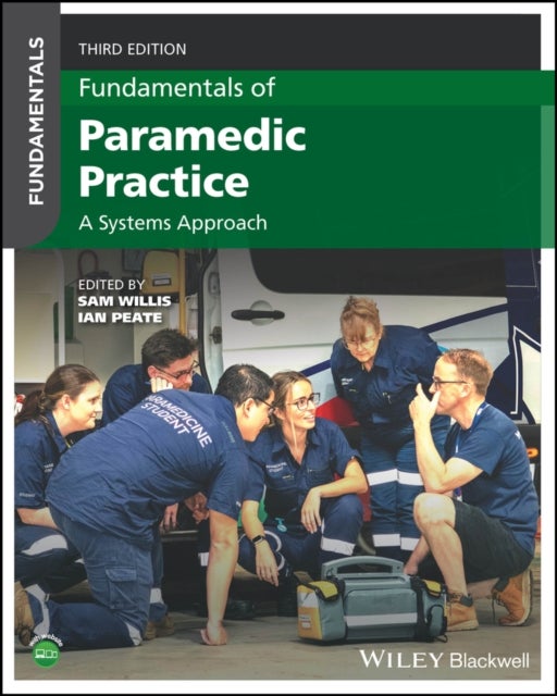 Fundamentals of Paramedic Practice – A Systems Approach, 3rd Edition - A Systems Approach