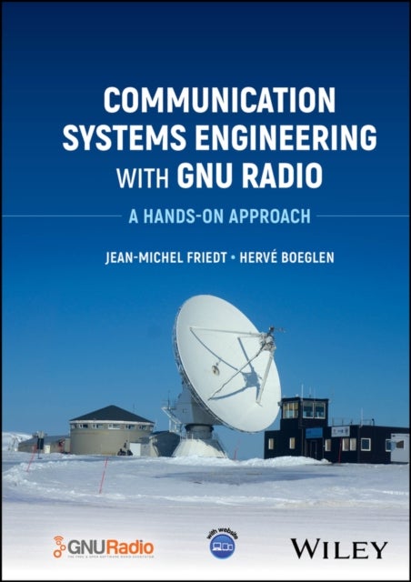 Communication Systems Engineering with GNU Radio - A Hands-on Approach