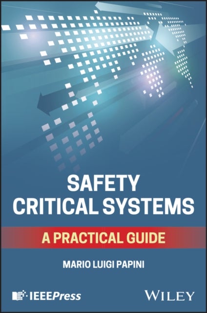 Safety Critical Systems - A Practical Guide