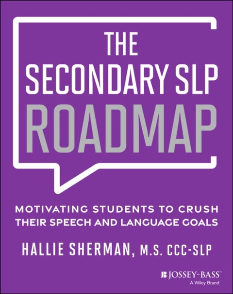 The Secondary SLP Roadmap - Motivating Students to Crush their Speech and Language Goals