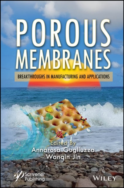 Porous Membranes – Breakthroughs in Manufacturing and Applications - Breakthroughs in Manufacturing and Applications