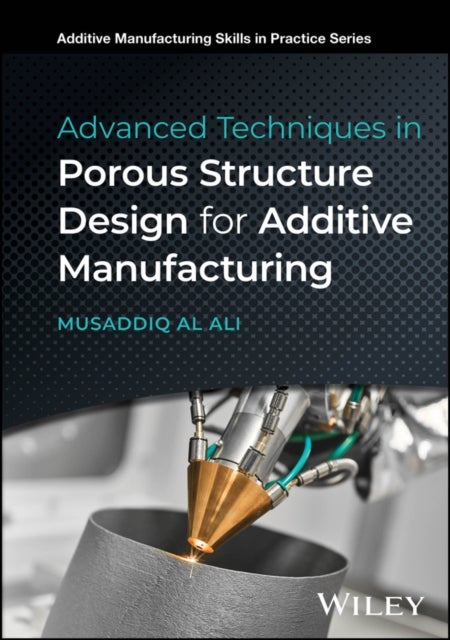 Advanced Techniques in Porous Structure Design for  Additive Manufacturing