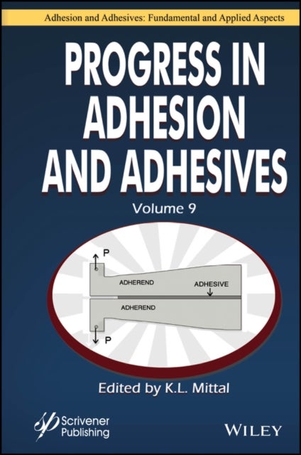 Progress in Adhesion and Adhesives – Volume 9
