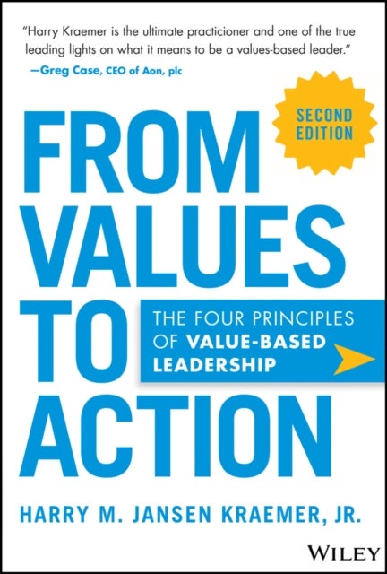 From Values to Action - The Four Principles of Value-Based Leadership