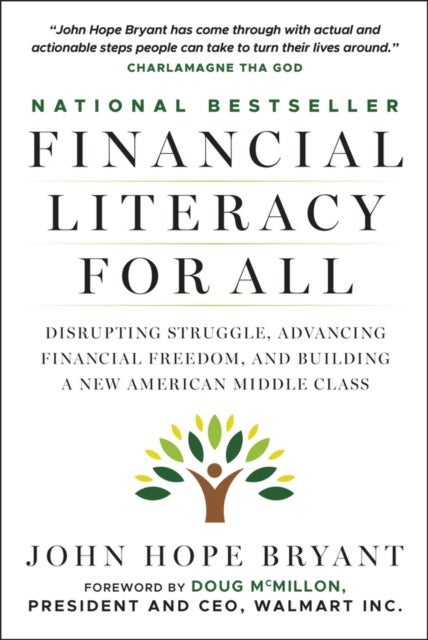 Financial Literacy for All: Disrupting Struggle, A dvancing Financial Freedom, and Building a New Ame rican Middle Class