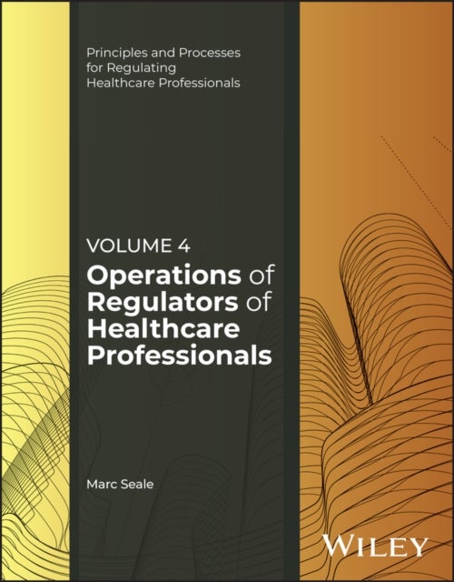 The Operations of Regulators of Healthcare Profess ionals
