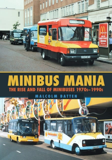 Minibus Mania - The Rise and Fall of Minibuses 1970s–1990s
