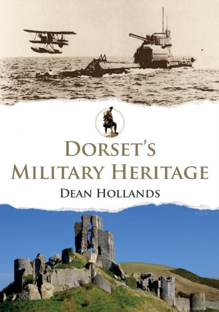 Dorset''s Military Heritage