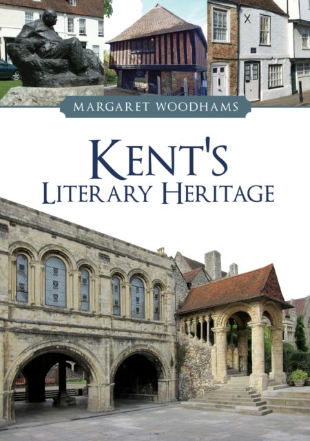 Kent''s Literary Heritage