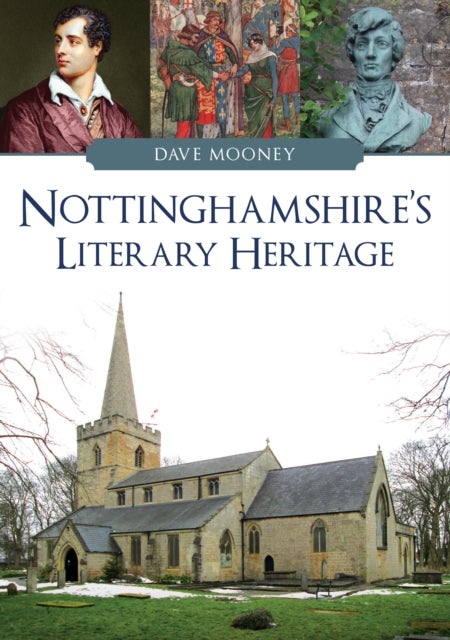 Nottinghamshire''s Literary Heritage