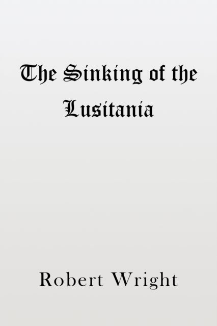 The Sinking of the Lusitania