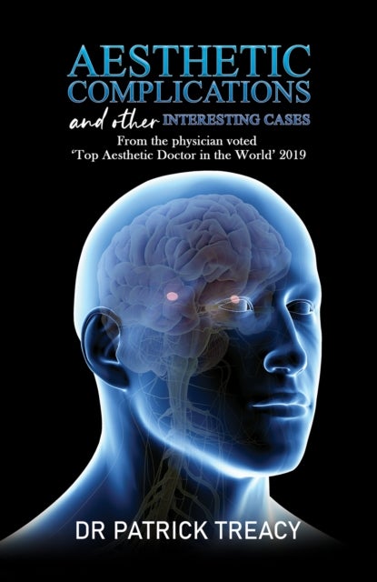 Aesthetic Complications and Other Interesting Cases - From the physician voted 'Top Aesthetic Doctor in the World' 2019
