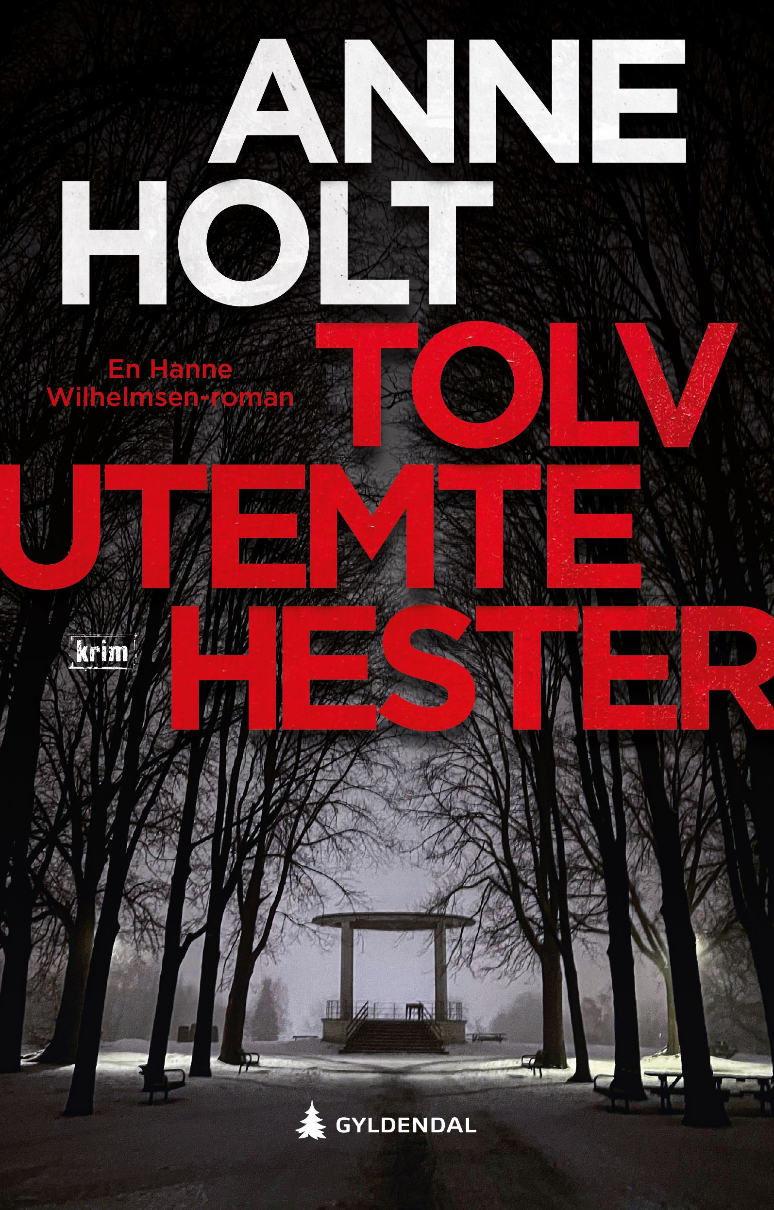 Tolv utemte hester - en Hanne Wilhelmsen-roman