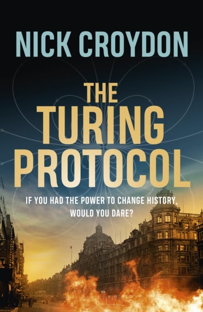 The Turing Protocol - Discover a past you never thought possible in this gripping, high-stakes historical thriller