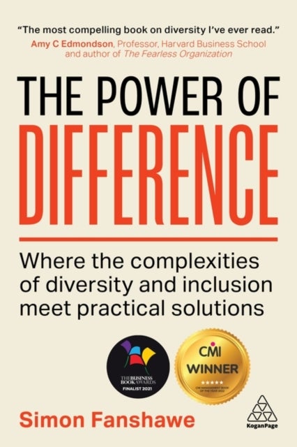 Power of Difference - Where the Complexities of Diversity and Inclusion Meet Practical Solutions