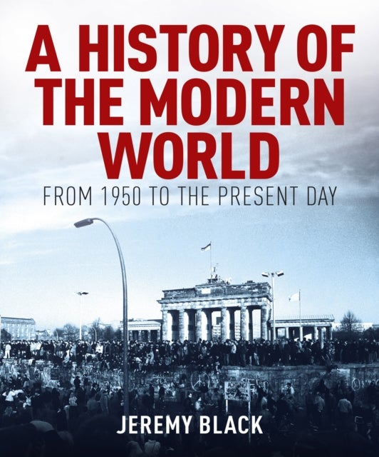 History of the Modern World - From 1950 to the Present Day