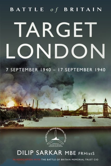 Battle of Britain Target London - 7 September 1940 – 17 September 1940