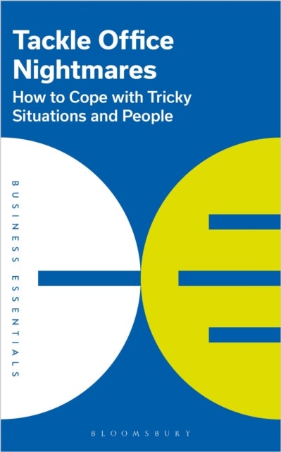 Tackle Office Nightmares - How to cope with tricky situations and people
