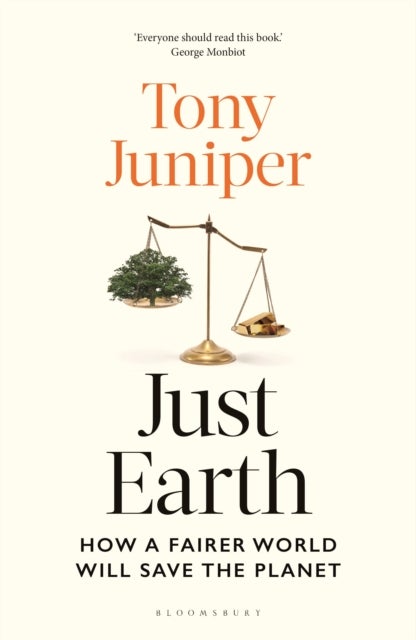Just Earth - How a Fairer World Will Save the Planet