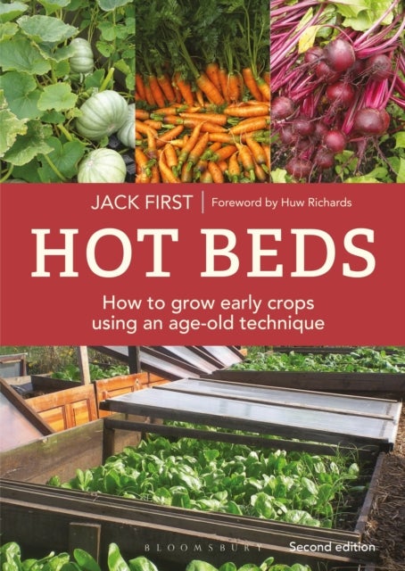 Hot Beds - How to grow early crops using an age-old technique – SILVER MEDALLIST IN THE LIVING NOW AWARDS FOR GREEN LIVING