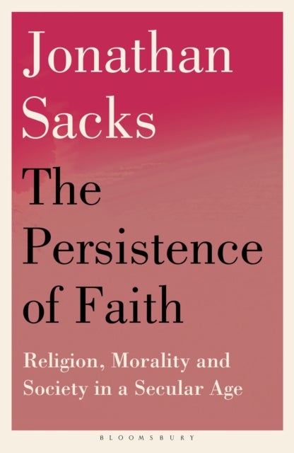 Persistence of Faith - Religion, Morality and Society in a Secular Age